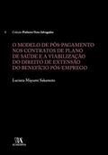 Ler O Modelo de Pós-pagamento nos Contratos de Plano de Saúde e a Viabilização do Direito de Extensão do Benefício Pós-emprego (Volume 6), do autor Luciana Mayumi Sakamoto Ler O Modelo de Pós-pagamento nos Contratos de Plano de Saúde e a Viabilização do Direito de Extensão do Benefício Pós-emprego (Volume 6), do autor Luciana Mayumi Sakamoto