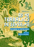 Ler Os 12 Trabalhos de Severino, do autor Alexandre Castro de Gomes
