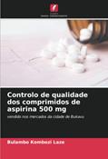 Ler Controlo de qualidade dos comprimidos de aspirina 500 mg: vendido nos mercados da cidade de Bukavu, do autor Bulambo Kombozi Laze Ler Controlo de qualidade dos comprimidos de aspirina 500 mg: vendido nos mercados da cidade de Bukavu, do autor Bulambo Kombozi Laze