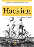 Ler Hacking - A Próxima Geração, do autor Niteh Dhanjani; Billy Rios; Brett Hardin