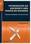 Ler Introdução ao Hacking e aos Testes de Invasão: Facilitando o Hacking ético e os Testes de Invasão, do autor Patrick Engebretson