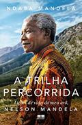 Ler A trilha percorrida: Lições de vida do meu avô, Nelson Mandela, do autor Ndaba Mandela Ler A trilha percorrida: Lições de vida do meu avô, Nelson Mandela, do autor Ndaba Mandela