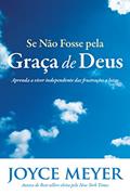 Ler Se Não Fosse Pela Graça de Deus, do autor Joyce Meyer