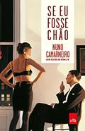Ler Se eu fosse chão, do autor Nuno Camarneiro