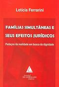 Ler Famílias Simultâneas E Seus Efeitos Jurídicos: Pedaços Da Realidade Em Busca Da Dignidade, do autor Letícia Ferrarini Ler Famílias Simultâneas E Seus Efeitos Jurídicos: Pedaços Da Realidade Em Busca Da Dignidade, do autor Letícia Ferrarini