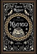 Ler O Mundo Mágico, do autor Edith Nesbit Ler O Mundo Mágico, do autor Edith Nesbit