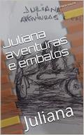 Ler Juliana aventuras e embalos: Juliana, do autor S.Mario Souza