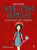 Ler Chapeuzinho vermelho: E o valor de um sorriso, do autor Léo Fuchs Ler Chapeuzinho vermelho: E o valor de um sorriso, do autor Léo Fuchs