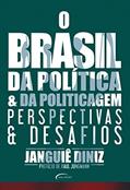 Ler O Brasil da política e da politicagem: Perspectivas e desafios, do autor Janguiê Diniz Ler O Brasil da política e da politicagem: Perspectivas e desafios, do autor Janguiê Diniz