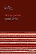 Ler Desmontagens. Processos De Pesquisa E Criação Nas Artes Da Cena, do autor Ileana Diéguez; Mara Leal