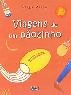 Viagens de um pãozinho, do autor Sérgio Meurer