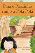 Ler Pina e Pãozinho rumo à Poki Poki, do autor Bia Watanabe