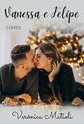 Ler Vanessa e Felipe: Um conto de Natal, do autor Verônica Matioli Ler Vanessa e Felipe: Um conto de Natal, do autor Verônica Matioli
