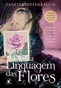 Ler A linguagem das flores, do autor Vanessa Diffenbaugh Ler A linguagem das flores, do autor Vanessa Diffenbaugh