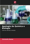 Ler Apologia da Química e Biologia: Ciências naturais e exactas, do autor Christelle Banze Ler Apologia da Química e Biologia: Ciências naturais e exactas, do autor Christelle Banze