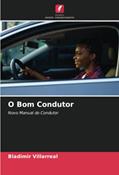Ler O Bom Condutor: Novo Manual do Condutor, do autor Bladimir Villarreal