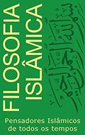 Ler Filosofia Islâmica: Pensadores Islâmicos de todos os tempos (Filosofia de todas as cores), do autor Thiago Tamosauskas Ler Filosofia Islâmica: Pensadores Islâmicos de todos os tempos (Filosofia de todas as cores), do autor Thiago Tamosauskas