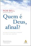 Ler Quem é Deus, afinal?, do autor Rob Bell Ler Quem é Deus, afinal?, do autor Rob Bell