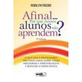 Ler Afinal por que Nossos Alunos não Aprendem, do autor Serrano Freire