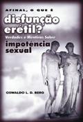 Ler Afinal, o que É Disfunção Erétil?, do autor Oswaldo L. D. Berg