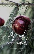 Ler Afinal, era natal, do autor Deisiane Santos