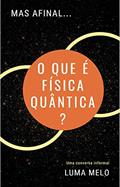 Ler Mas afinal... O que é física quântica?: Uma conversa informal, do autor Luma Melo Ler Mas afinal... O que é física quântica?: Uma conversa informal, do autor Luma Melo