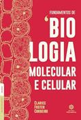 Ler Fundamentos de biologia molecular e celular, do autor Clarice Foster Cordeiro