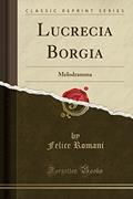 Ler Lucrecia Borgia: Melodramma (Classic Reprint), do autor Felice Romani
