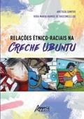 Ler Relações étnico-raciais na creche Ubuntu, do autor Aretusa Santos; Vera Maria Ramos de Vasconcellos