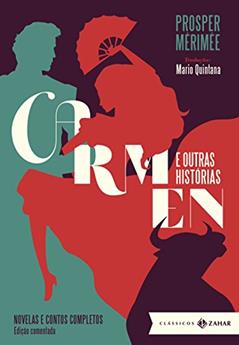 Carmen e outras histórias: edição comentada: Novelas e contos completos, do autor Prosper Mérimée