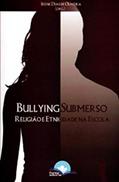 Ler Bullying Submerso - Religião e Etnicidade na Escola, do autor Irene Dias De Oliveira Ler Bullying Submerso - Religião e Etnicidade na Escola, do autor Irene Dias De Oliveira
