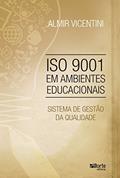 Ler ISO 9001 em ambientes educacionais: Sistema de gestão da qualidade, do autor Almir Vicentini