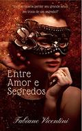 Ler Entre Amor e Segredos, do autor Fabiane Vicentini Ler Entre Amor e Segredos, do autor Fabiane Vicentini