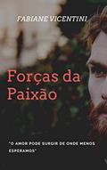 Ler Forças da Paixão, do autor Fabiane Vicentini