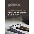 Ler Pesquisa auto(biográfica) questões de ensino e formação, do autor Paula Perin Vicentini; Elizeu Clementino de Souza; Maria Conceição Passeggi Ler Pesquisa auto(biográfica) questões de ensino e formação, do autor Paula Perin Vicentini; Elizeu Clementino de Souza; Maria Conceição Passeggi