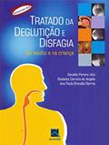 Ler Tratado de deglutição e Disfagia: no Adulto e na Criança, do autor Geraldo Pereira Jotz; Elisabete Carrara de Angelis; Ana Paula Brandão Barros