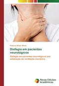 Ler Disfagia em pacientes neurológicos: Disfagia em pacientes neurológicos pós extubação da ventilação mecânica, do autor Roberta Weber Werle Ler Disfagia em pacientes neurológicos: Disfagia em pacientes neurológicos pós extubação da ventilação mecânica, do autor Roberta Weber Werle