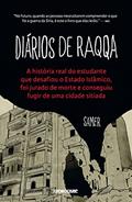 Ler Diários de Raqqa: A história real do estudante que desafiou o Estado Islâmico, foi jurado de morte e conseguiu fugir de uma cidade sitiada, do autor Samer Ler Diários de Raqqa: A história real do estudante que desafiou o Estado Islâmico, foi jurado de morte e conseguiu fugir de uma cidade sitiada, do autor Samer