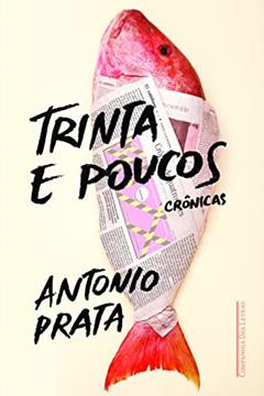 Trinta e poucos, do autor Antonio Prata