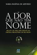 Ler A dor que não tem nome, do autor Maria Eugênia de Azevedo