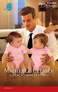 Coração Arrependido (Harlequin Desejo Livro 188), do autor Michelle Celmer