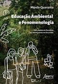 Ler Educação ambiental e fenomenologia: meio ambiente percebido por adolescentes em excursões, do autor Márcio Quaranta