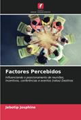 Ler Factores Percebidos: Influenciando o posicionamento de reuniões, incentivos, conferências e eventos (ratos) Destinos, do autor Jebotip Josphine