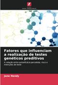 Ler Fatores que influenciam a realização de testes genéticos preditivos: A relação entre autoeficácia percebida, risco e intenções de teste, do autor Jane Hendy Ler Fatores que influenciam a realização de testes genéticos preditivos: A relação entre autoeficácia percebida, risco e intenções de teste, do autor Jane Hendy