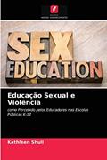 Ler Educação Sexual e Violência: como Percebido pelos Educadores nas Escolas Públicas K-12, do autor Kathleen Shull Ler Educação Sexual e Violência: como Percebido pelos Educadores nas Escolas Públicas K-12, do autor Kathleen Shull