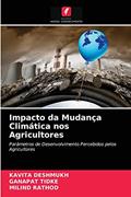 Ler Impacto da Mudança Climática nos Agricultores: Parâmetros de Desenvolvimento Percebidos pelos Agricultores, do autor Kavita Deshmukh; Ganapat Tidke; Milind Rathod