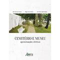 Ler Cemitério e Museu: Aproximações Eletivas, do autor Davi Kiermes Tavares; Diego Lemos Ribeiro; José Paulo Siefert Brahm
