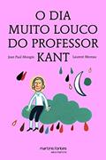 Ler Dia muito louco do professor Kant, O - Coleção pequeno filósofo, do autor Mongin, Jean Paul | Moreau, Jaen Ler Dia muito louco do professor Kant, O - Coleção pequeno filósofo, do autor Mongin, Jean Paul | Moreau, Jaen