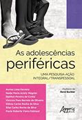 Ler As adolescências periféricas: uma pesquisa-ação integral/transpessoal, do autor Aurino Lima Ferreira Ler As adolescências periféricas: uma pesquisa-ação integral/transpessoal, do autor Aurino Lima Ferreira