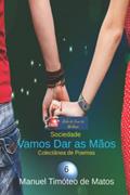 Ler Vamos Dar as Mãos (Portuguese Edition), do autor Manuel Timóteo de Matos